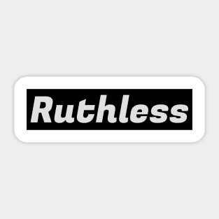 Ruthless (black) Sticker